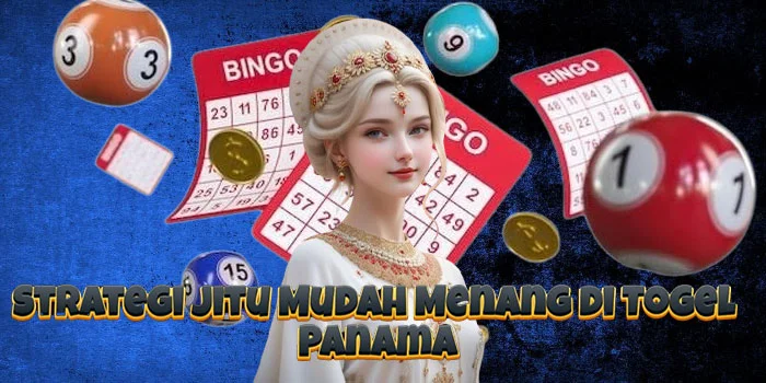 Strategi Jitu Mudah Menang di Togel Panama