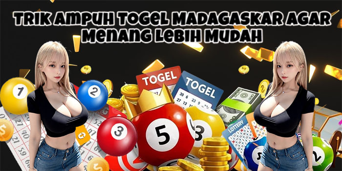 Trik Ampuh Togel Madagaskar Agar Menang Lebih Mudah
