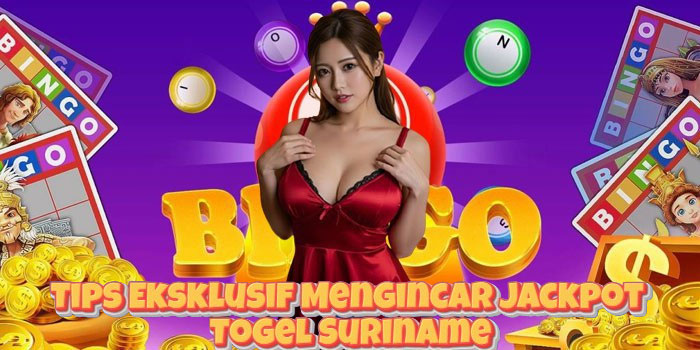 Tips Eksklusif Mengincar Jackpot Togel Suriname